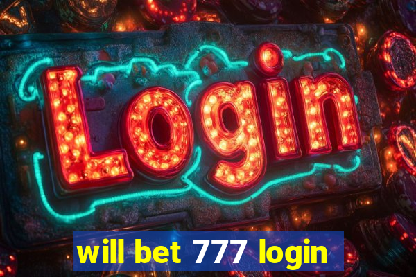 will bet 777 login